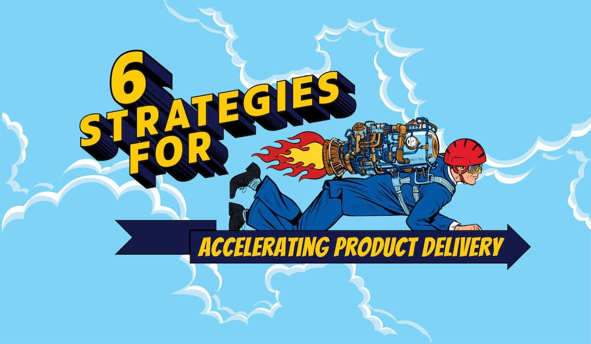 6-strategies-for-accelerating-product-delivery-hero
