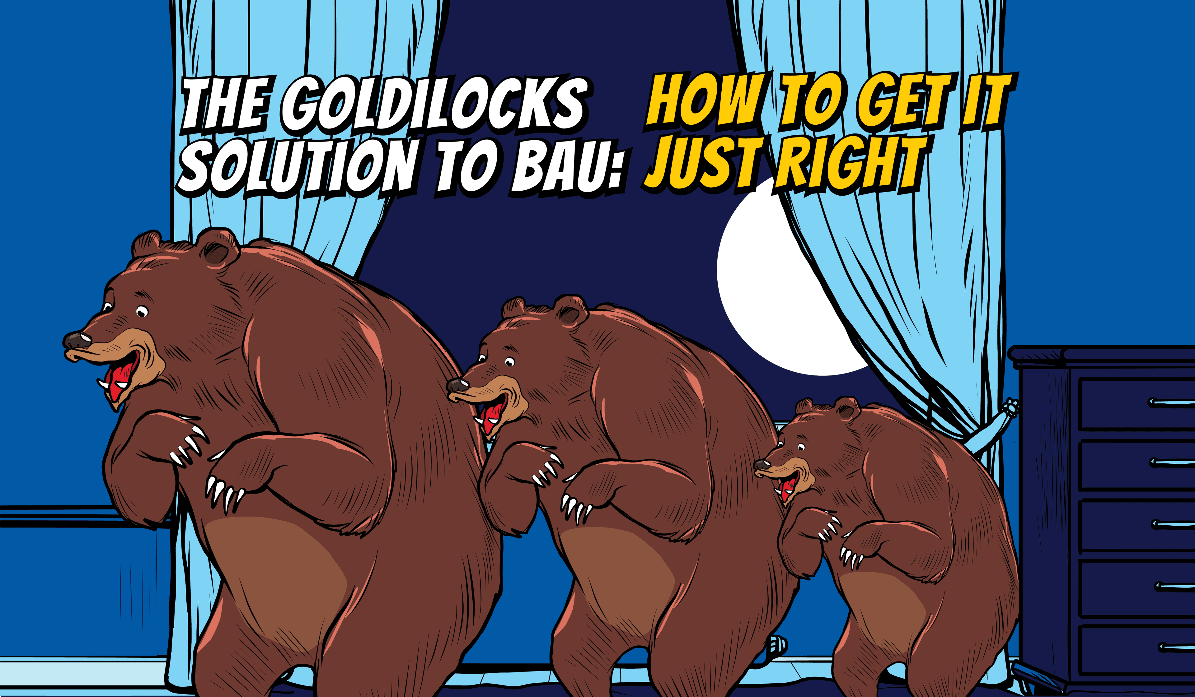the-goldilocks-solution-to-bau-hero